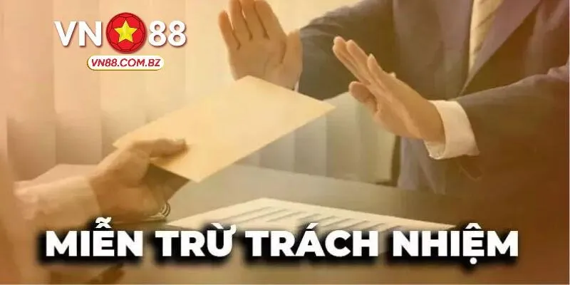 Khái niệm cần biết về vấn đề miễn trừ trách nhiệm